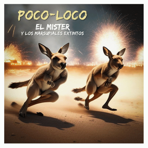 El Mister Y Los Marsupiales Extintos : Poco-Loco
